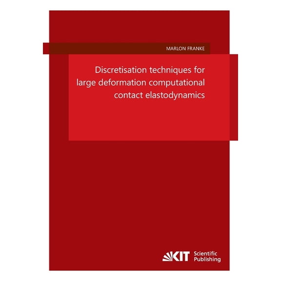Discretisation techniques for large deformation computational contact elastodynamics (Paperback)