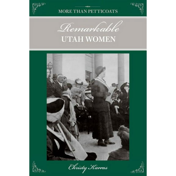 More than Petticoats Series: More than Petticoats: Remarkable Utah Women (Edition 1) (Paperback)