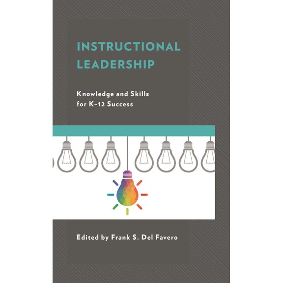 Instructional Leadership: Knowledge and Skills for K-12 Success, (Paperback)