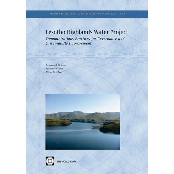 World Bank Working Papers Lesotho Highlands Water Project: Communications Practices for Governance and Sustainability Improvement Volume 200, Book 200, (Paperback)