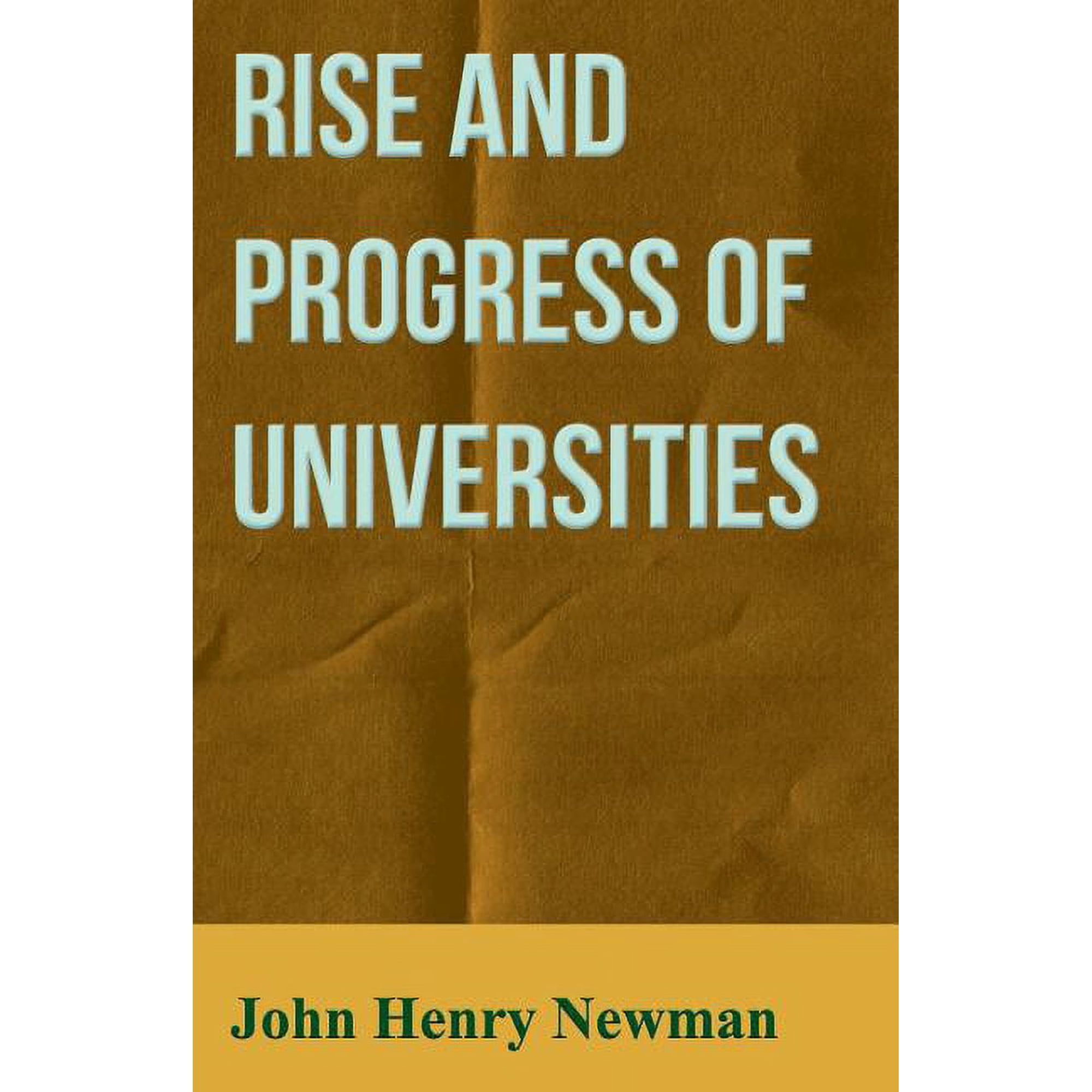 Rise and Progress of Universities, (Paperback)