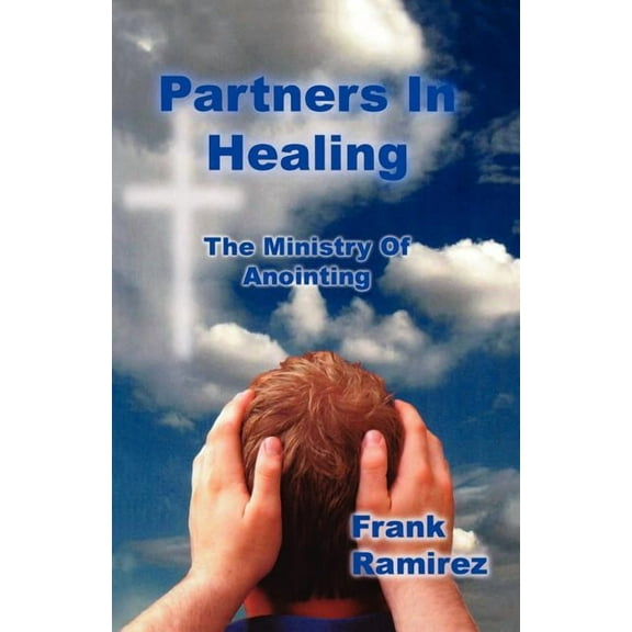 Partners In Healing: The Ministry Of Anointing, (Paperback)