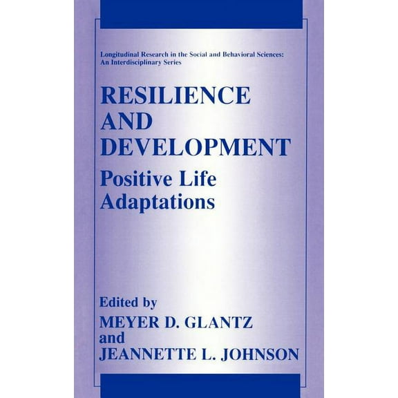 Longitudinal Research in the Social and  Resilience and Development: Positive Life Adaptations, (Hardcover)