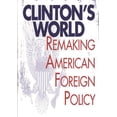 thumbnail image 2 of Pre-Owned Clinton's World: Remaking American Foreign Policy (Hardcover) 0275963969 9780275963965, 2 of 2