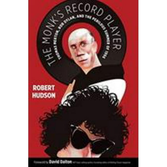 Pre-Owned The Monk's Record Player: Thomas Merton, Bob Dylan, and the Perilous Summer of 1966 (Paperback) 0802877559 9780802877550