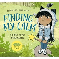 Finding My Calm: A Story about Mindfulness, (Hardcover)