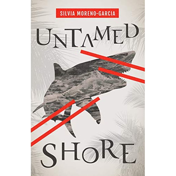 Pre-Owned Untamed Shore (Hardcover) 1947993925 9781947993921