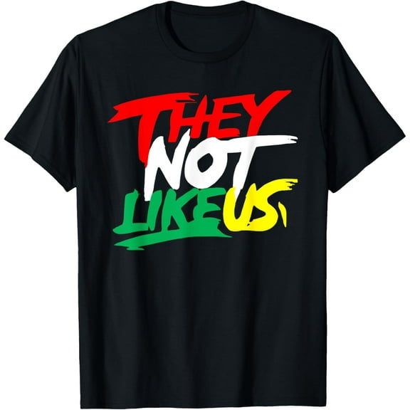 They Not Like Us Juneteeth Black History Month Women Men T-Shirt