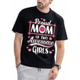 thumbnail image 1 of Proud Mom of Two Awesome Girls - Cotton Blend T-Shirt for Men, Casual Fit, Machine Washable, All-Season Comfort Tee For Adult, Men, Women, Teen, Teenager, Adolescent,Youth, 1 of 6