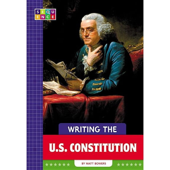 Sequence American Government: Writing the U.S. Constitution (Paperback)