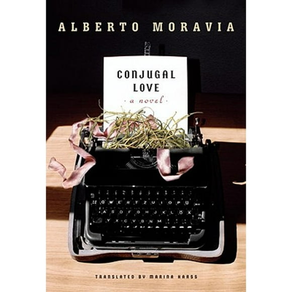 Pre-Owned Conjugal Love (Paperback 9781590512210) by Alberto Moravia, Marina Harss