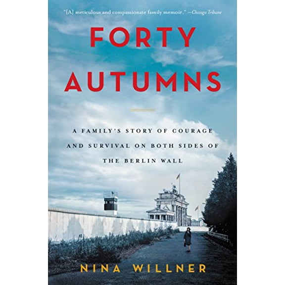 Pre-Owned Forty Autumns: A Family's Story of Courage and Survival on Both Sides of the Berlin Wall (Paperback) 0062410326 9780062410320