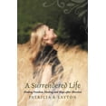 thumbnail image 1 of Pre-Owned A Surrendered Life: Finding Freedom, Healing and Hope after Abortion (Paperback) 1462721192 9781462721191, 1 of 1