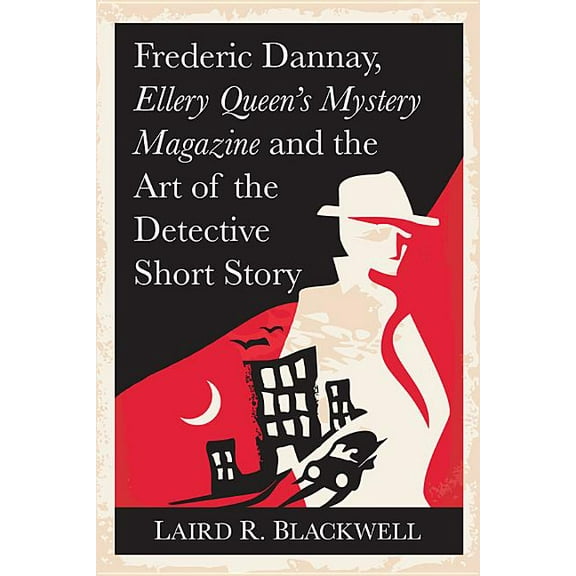 Frederic Dannay, Ellery Queen's Mystery Magazine and the Art of the Detective Short Story, (Paperback)