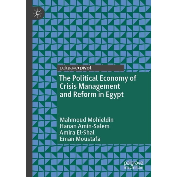 The Political Economy of Crisis Management and Reform in Egypt, (Hardcover)
