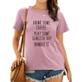 thumbnail image 1 of TWZH Women Drink Some Coffee Play Some Letter Tee Positive Style T-Shirt, 1 of 6