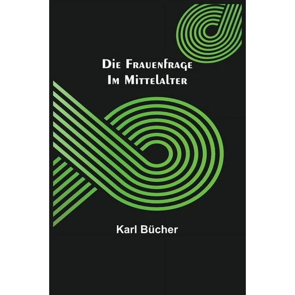 Die Frauenfrage im Mittelalter, (Paperback)