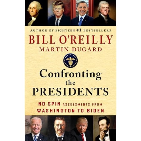 Pre-Owned Confronting the Presidents: No Spin Assessments from Washington to Biden, 9781250346414, 125034641X, Hardcover,