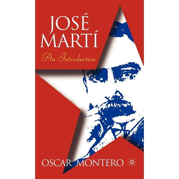New Directions in Latino American Cultur Jose Marti: An Introduction, (Hardcover)