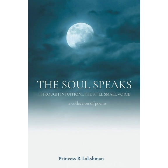 The Soul Speaks (Paperback) by Princess R Lakshman