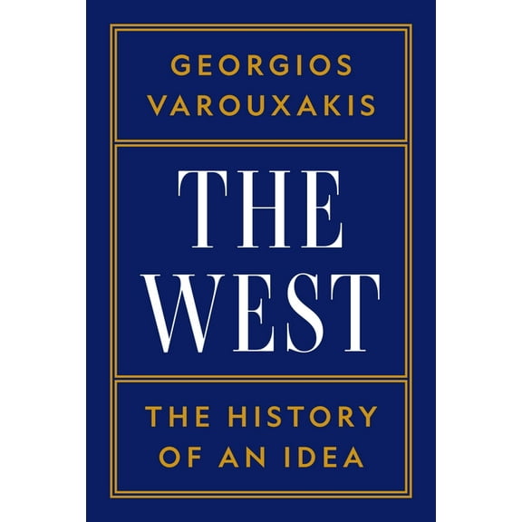 The West: The History of an Idea, (Hardcover)