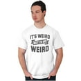 thumbnail image 4 of Its Weird Not Be Weird Nerd Geek Cute Men's Graphic T Shirt Tees Brisco Brands L, 4 of 4