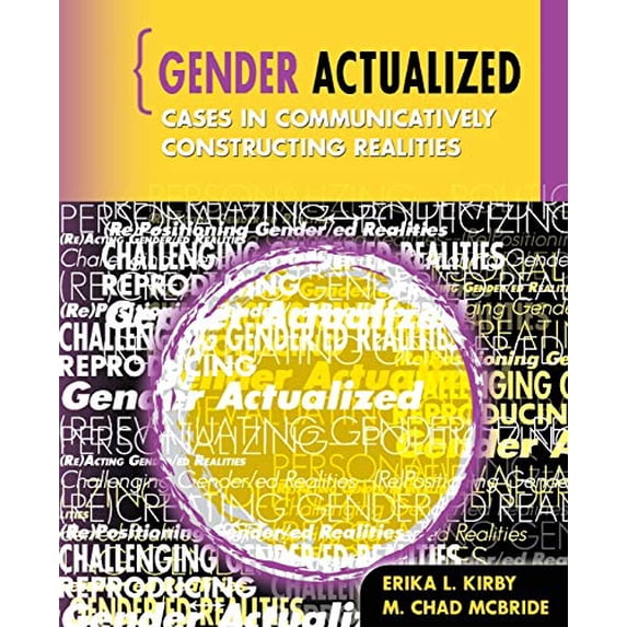 Pre-Owned Gender Actualized: Cases in Communicatively Constructing Realities (Paperback) 0757559883 9780757559884