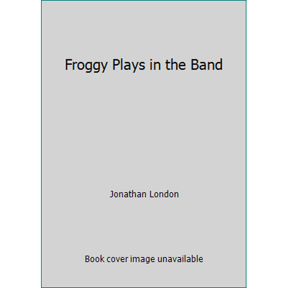 Pre-Owned Froggy Plays in the Band (Paperback) 0439578779 9780439578776