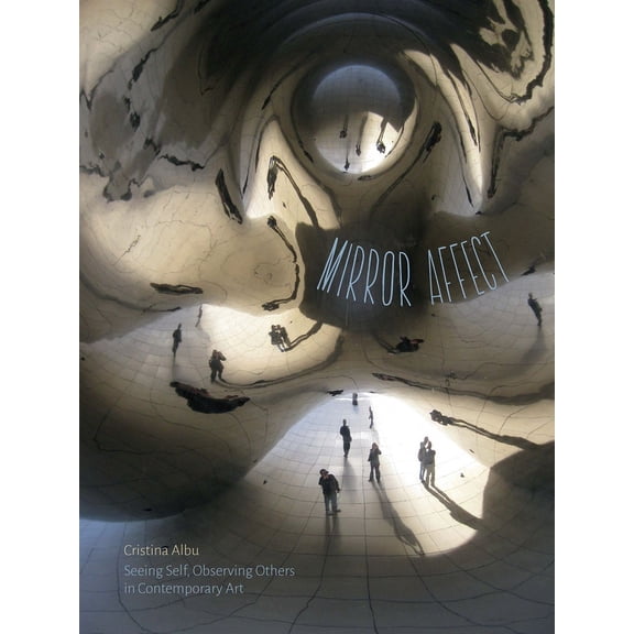 Mirror Affect : Seeing Self, Observing Others in Contemporary Art (Paperback)