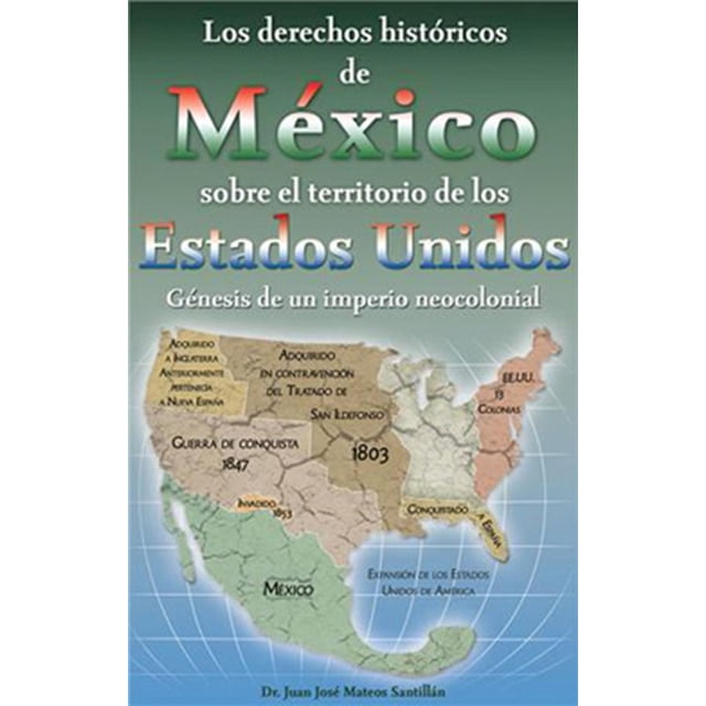 Los Derechos Históricos de México Grupo Editorial Tomo 9786074151602