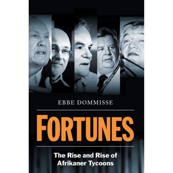 FORTUNES - The Rise and Rise of Afrikaner Tycoons (Paperback)