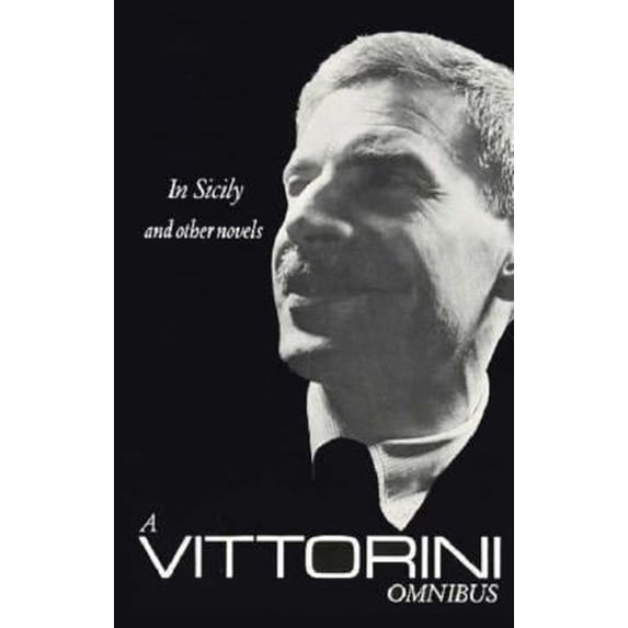 Pre-Owned A Vittorini Omnibus: Twilight of the Elephant, in Sicily, La Garibaldina (Paperback) 0811204995 9780811204996