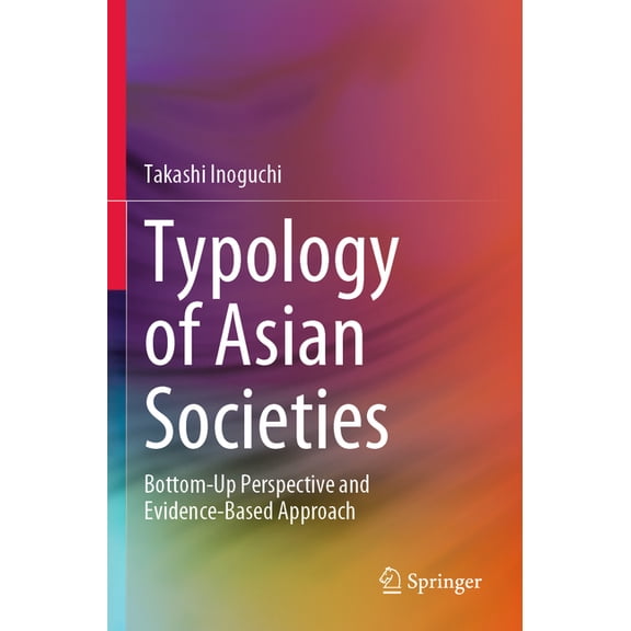 Typology of Asian Societies: Bottom-Up Perspective and Evidence-Based Approach, (Paperback)