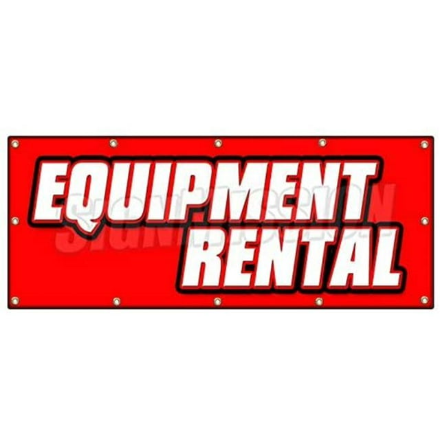 SignMission B-120 Equipment Rental 48 x 120 in. Equipment Rental Banner Sign - Tools Lifts Party Supply Cribs Rug Shampoo