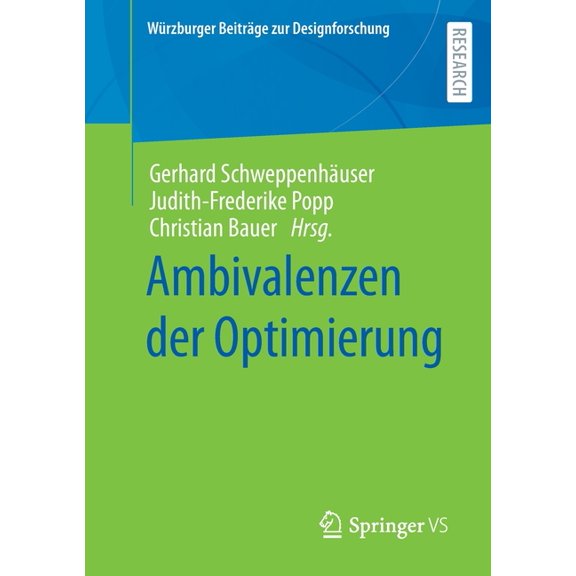 Würzburger Beiträge Zur Designforschung Ambivalenzen Der Optimierung, (Paperback)