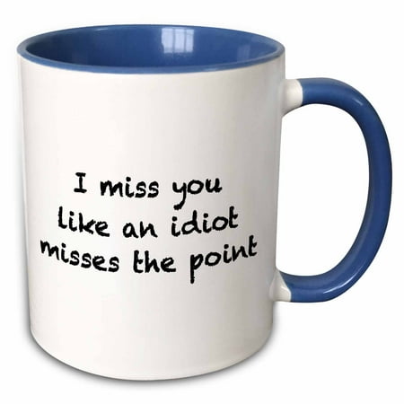 Idiot Mug - 3dRose I Miss You Like An Idiot Misses The Point Black - Two Tone Blue Mug, 11-ounce