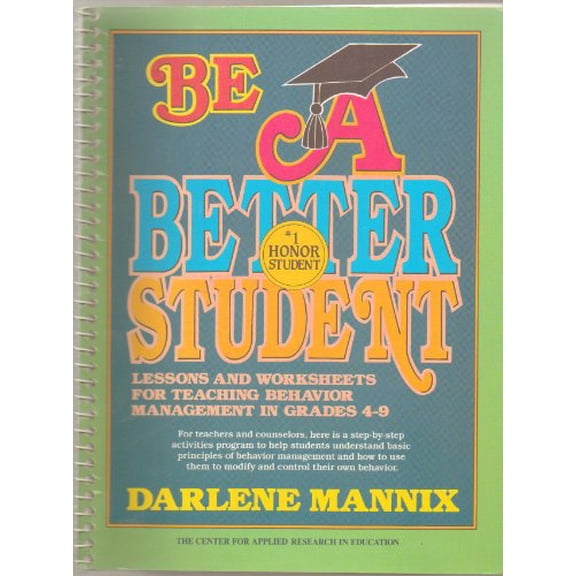 Pre-Owned Be a Better Student: Lessons and Worksheets for Teaching Behavior Management in Grades 4-9 (Unknown) 0876280092 9780876280096