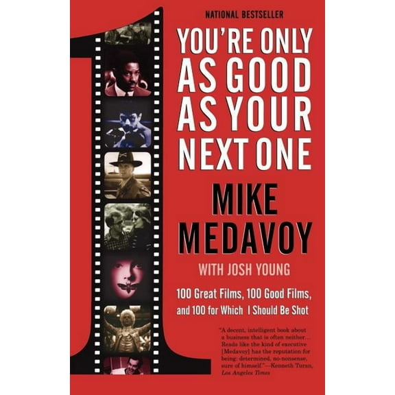 You're Only as Good as Your Next One: 100 Great Films, 100 Good Films, and 100 for Which I Should Be Shot, (Paperback)