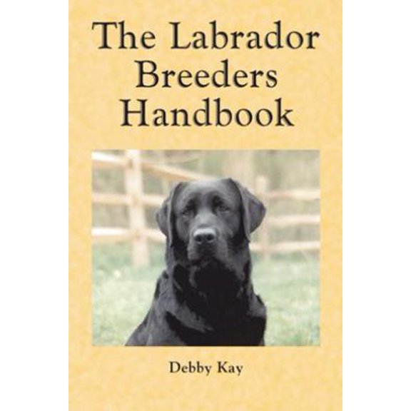 Pre-Owned The Labrador Breeders Handbook (Paperback) 1412003296 9781412003292