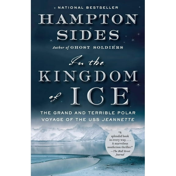 In the Kingdom of Ice: The Grand and Terrible Polar Voyage of the USS Jeannette