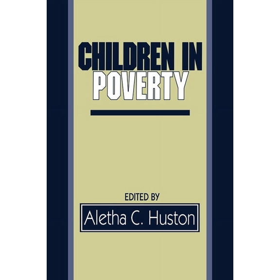 Children in Poverty: Child Development and Public Policy, (Paperback)