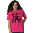 thumbnail image 3 of Ok But First Coffee Caffeine Java Latte Women's Plus Size Graphic Tee Brisco Brands 2X, 3 of 5