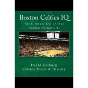 Boston Celtics IQ: The Ultimate Test of True Fandom  Paperback  David Colburn