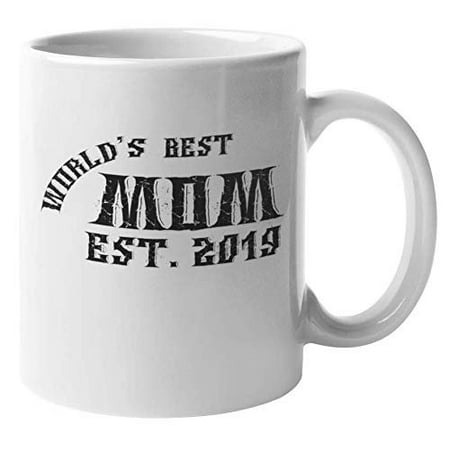 World's Best Mom. Est 2019. Special Occasion Presents Coffee & Tea Gift Mug For Mommy, Mother, Mama Hero, Bestest Sister And Sexy Moms (Best Sexy Boobs In The World)