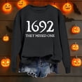 thumbnail image 6 of WEIWEN 1692 They Missed One Sweatshirt Women Halloween Witch Long Sleeve Shirts 1692 Salem Casual Crewneck Pullover Sweaters Gift Tops Women's Clothing Black, M, 6 of 6