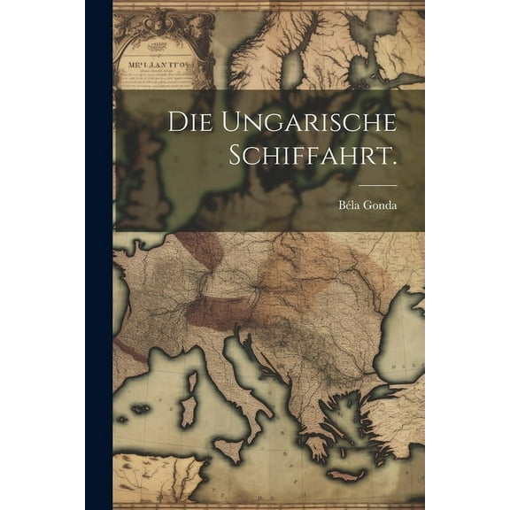 Die ungarische Schiffahrt. (Paperback)