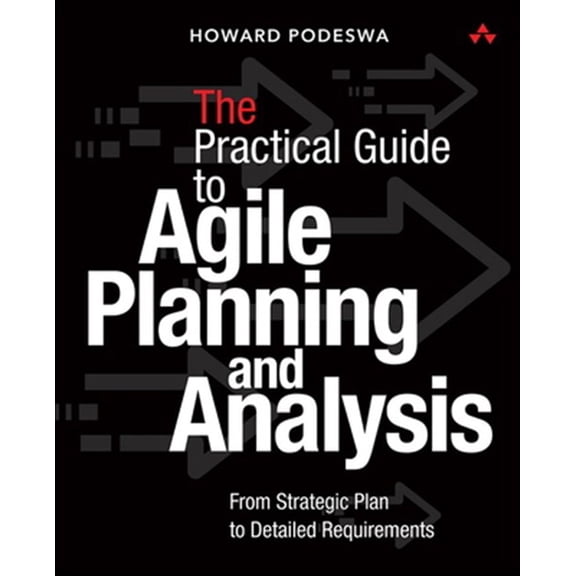 Pre-Owned Agile Guide to Business Analysis and Planning, The: From Strategic Plan to Continuous Value Delivery Paperback