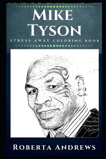 Mike Tyson Stress Away Coloring Books: Mike Tyson Stress Away Coloring