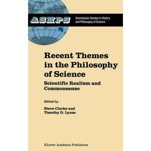 Studies in History and Philosophy of Sci Recent Themes in the Philosophy of Science: Scientific Realism and Commonsense, Book 17, (Hardcover)