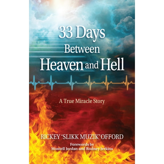 33 Days Between Heaven and Hell: A True Miracle Story, (Paperback)